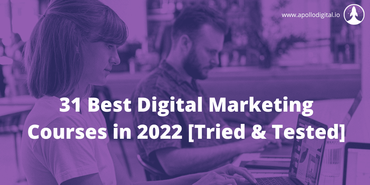 31 Best Digital Marketing Courses in 2022