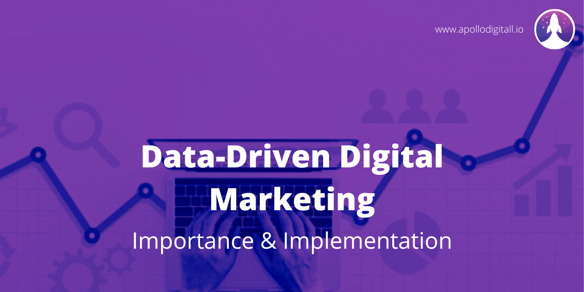 Data-Driven Digital Marketing: Importance & Implementation